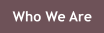 Who We Are