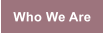 Who We Are